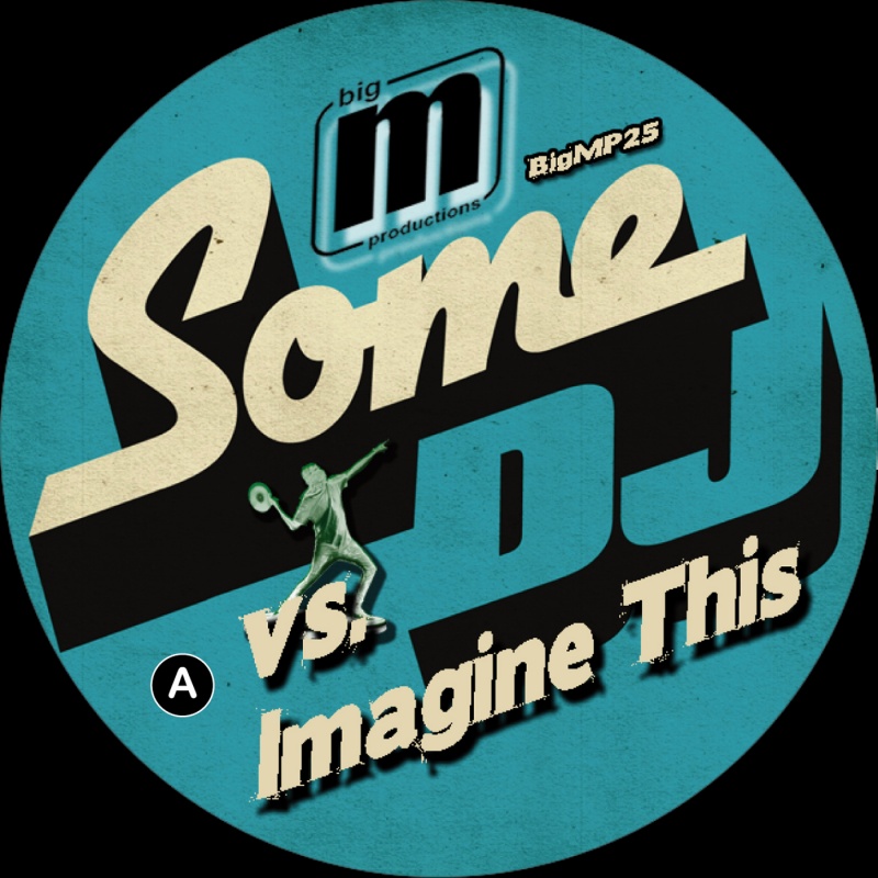 Some DJ vs Imagine This/GET YA BODY 12"