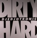 Djedjotronic/DIRTY & HARD-BOYS NOIZE 12"