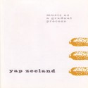 Yap Zeeland/AS A GRADUAL PROCESS CD