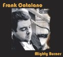 Frank Catalano/MIGHTY BURNER CD