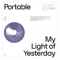 Portable/MY LIGHT OF YESTERDAY EP 12"