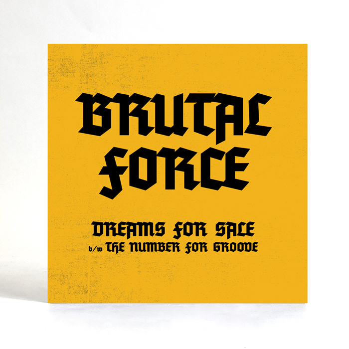 Brutal Force/DREAMS FOR SALE 7"