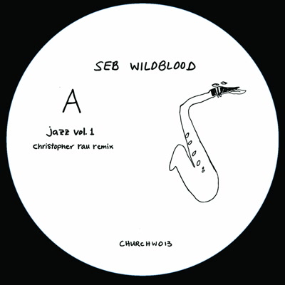 Seb Wildblood/JAZZ VOL 1 (C. RAU RX) 12"