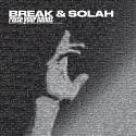 Break & Solah/RAISE YOUR HANDS 12"