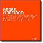 Andre Orefjard/WITH A LITTLE HELP... 12"