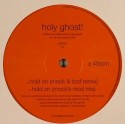 Holy Ghost!/HOLD ON (MOCK & TOOF) 12"