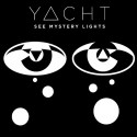 Yacht/SEE MYSTERY LIGHTS LP