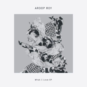 Aroop Roy/WHAT I LOVE EP 12"