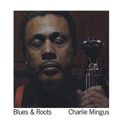 Charles Mingus/BLUES & ROOTS (180g) LP
