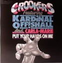 Crookers/PUT YOUR HANDS ON ME 12"
