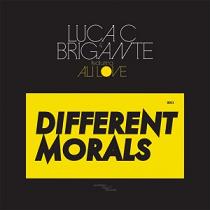 Luca C & Brigante/DIFFERENT MORALS 12"