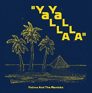 Fatima & The Mamluks/YALLA YALLA EP D12"