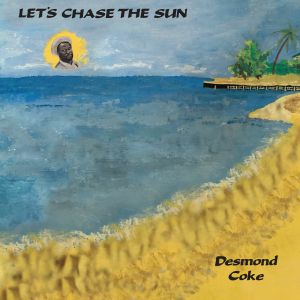 Desmond Coke/LET'S CHASE THE SUN LP