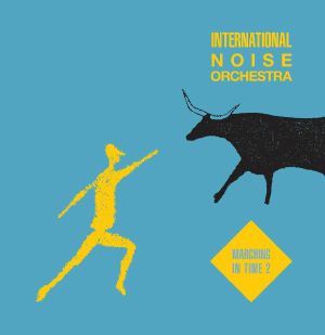 Int'l Noise Orch/MARCHING IN TIME V2 12"
