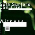 Sofa Surfers/CAN I GET A WITNESS  12"