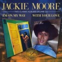 Jackie Moore/I'M ON MY WAY & WITH... CD
