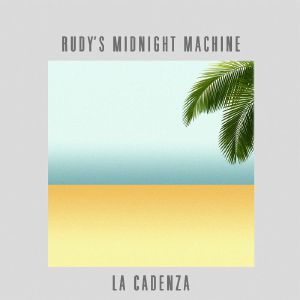 Rudy's Midnight Machine/LA CADENZA 12"