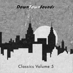 Downtown Sounds/CLASSICS VOLUME 5 12"