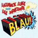 Laidback Luke & L. MORTIMER/BLAU! 12"