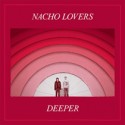 Nacho Lovers/DEEPER-AZARI & III RMX 12"