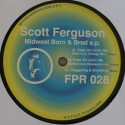 Scott Ferguson/MIDWEST BORN & BRED 12"