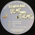 Sceneheadz/BUMP N THUMP EP 12"
