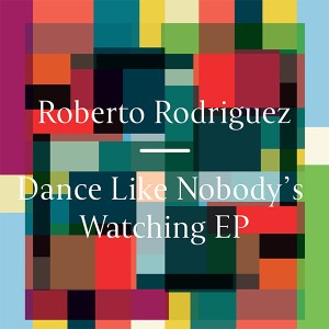 Roberto Rodriguez/DANCE LIKE NOBODY..12"