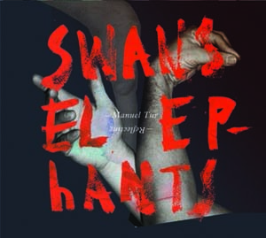 Manuel Tur/SWANS REFLECTING ELEPHANTS CD