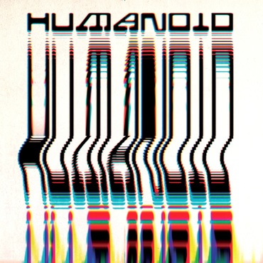 Humanoid/BUILT BY HUMANOID LP