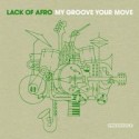 Lack Of Afro/MY GROOVE YOUR MOVE CD