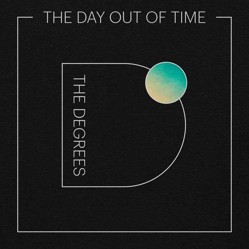 The Degrees/THE DAY OUT OF TIME LP