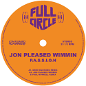 Jon Pleased Wimmin/P.A.S.S.I.O.N. (2025 REMIXES) 12"