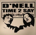 D'Nell/TIME 2 SAY (BREAK REFORM RMX) 12"