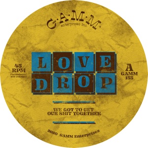 Love Drop/WE GOT TO GET OUR... 12"
