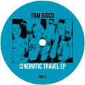 FAM Disco/CINEMATIC TRAVEL EP 12"