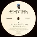 Headman/CATCH ME IF U CAN 12"