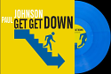 Paul Johnson/GET GET DOWN (BLUE VINYL) 12"