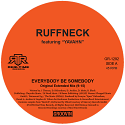 Ruffneck/EVERYBODY BE SOMEBODY 12"