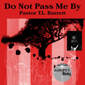 Pastor T.L. Barrett/DO NOT PASS ME BY LP