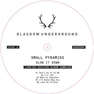 Small Pyramids/SLOW IT DOWN 12"