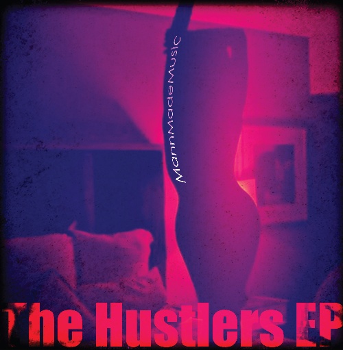 MannMadeMusic/THE HUSTLERS EP 12"