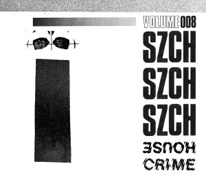 Szch/HOUSE CRIME VOL. 8 12"