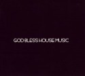 Various/GOD BLESS HOUSE MUSIC  CD