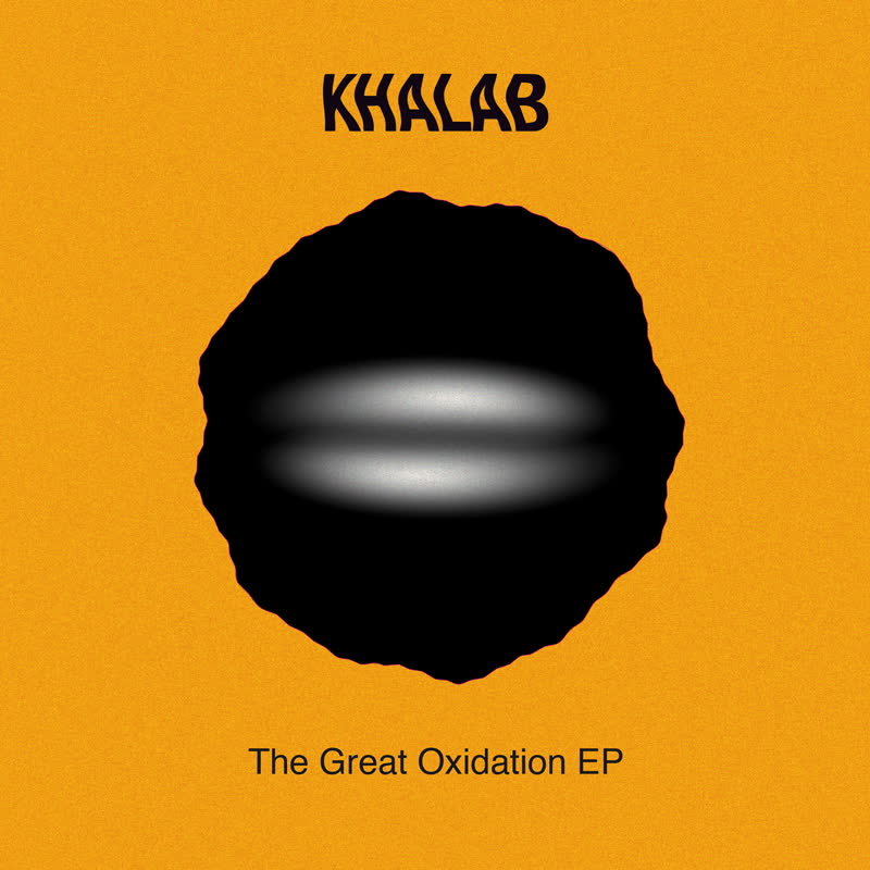 Khalab/THE GREAT OXIDATION EP 12"
