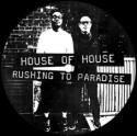 House Of House/RUSHING TO PARADISE 12"