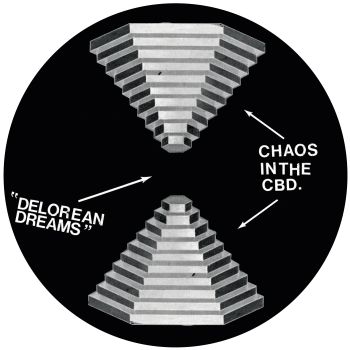 Chaos In The CBD/DELOREAN DREAMS 12"