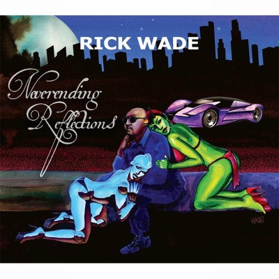 Rick Wade/NEVERENDING REFLECTIONS CD
