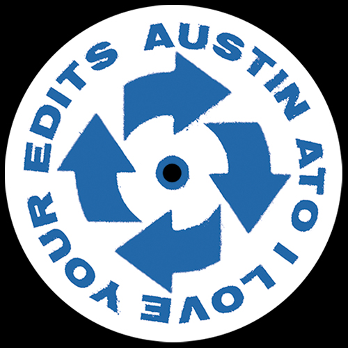 Austin Ato/I LOVE YOUR EDITS VOL 1 12"