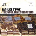 Soul Investigators/FAT SLICE O' FUNK CD