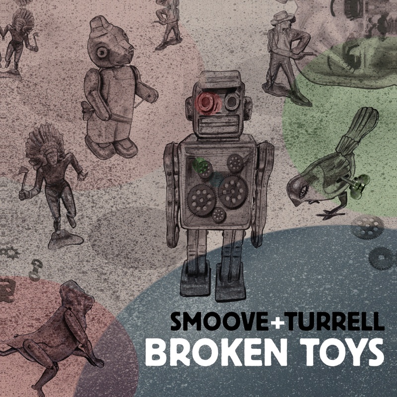Smoove & Turrell/BROKEN TOYS LP